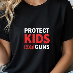 Protect Kids Not Guns Graphic Tee | Activist Cotton Unisex Shirt