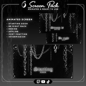 May include: A black and white animated screen pack with a gothic theme. The pack includes screens for "Starting Soon", "Be Right Back", "Ending", "Offline", "Just Chatting", and "Intermission". The design features hanging chains and stylized text.