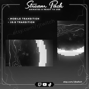 May include: A digital stream pack featuring animated transitions with a black and white aesthetic. The text reads Stream Pack, Animated & Ready To Use, Mobile Transition, 16:9 Transition, and etsy.com/rjtwitch. It includes a 16:9 and mobile layout.