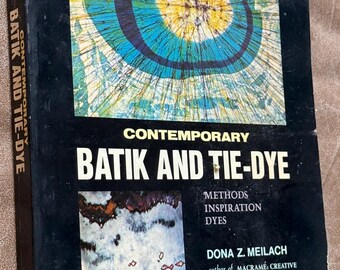 Contemporary Batik and Tie-Dye by Dona Z. Meilach | 1976 7th Printing Softcover | 450 Photos 19 Color Plates | Vintage Textile Arts & Fabric