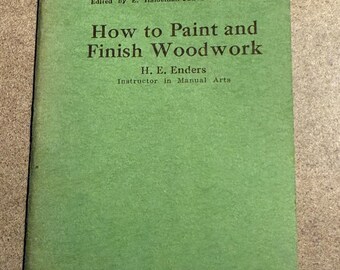 Little Blue Book No. 1073 – How to Paint and Finish Woodwork by H.E. Enders – Vintage 1920s Pocket Guide