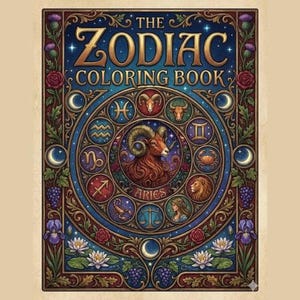 Pode incluir: Capa de um livro de colorir intitulado "The Zodiac Coloring Book". Apresenta uma roda zodiacal central com o carneiro de Áries, rodeada por símbolos astrológicos, flores e texto dourado sobre um fundo azul escuro.