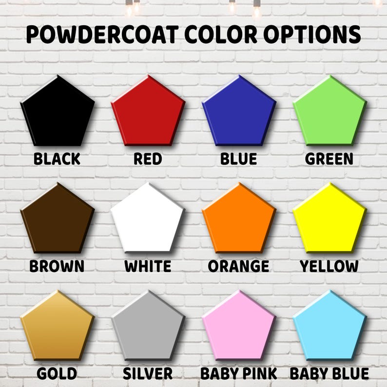May include: Image displaying a variety of powdercoat color options. The text "POWDERCOAT COLOR OPTIONS" is at the top. Below are pentagon shapes in black, red, blue, green, brown, white, orange, yellow, gold, silver, baby pink, and baby blue.