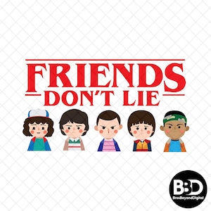 May include: A graphic featuring the text "FRIENDS DON'T LIE" in red, above five cartoon characters. The characters have various skin tones and wear different outfits. A logo for "BrosBeyondDigital" is in the bottom right corner.