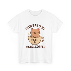 Powered by Cats & Coffee T-Shirt . Funny Cat Lover Tee, Cute Kitty Coffee Shirt, Gift for Cat Moms and Cat Dads
