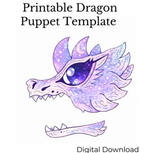 May include: A printable dragon puppet template with a galaxy-themed design. The dragon's head is purple with white accents, a crescent moon, and a starry eye. The text "Printable Dragon Puppet Template" and "Digital Download" are displayed.