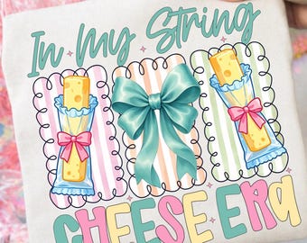 In My String Cheese Era PNG, Funny Mom Life Shirt Design, Coquette String Cheese Mama Graphic, Overstimulated Mom Sublimation