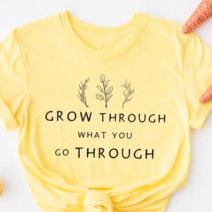 Grow Through What You Go Through, Motivational Shirt, Plant Based Shirt, Girlfriend Gift, Plant Lady Shirt, Comfort Colors®, Plant Lady Gift