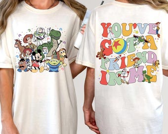 You've Got A Friend In Me Shirt, Disney Toy Story Shirt, Disney Trip Tees, Disney Friends Shirt, Toy Story Characters Shirt, Comfort Colors®