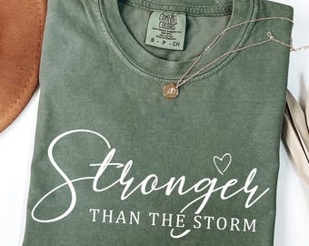 Comfort Colors® Motivational Shirt, You Are Stronger Than The Storm Tshirt, Womens Inspirational Gifts, Strong Women Shirt, Girl Power Shirt