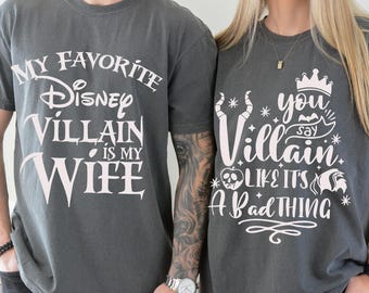 My Favorite Disney Villain is my Wife, You Say Villain Like it's a Bad Thing, Matching Couple T-shirts, Husband Gift, Disney Couple T-shirts