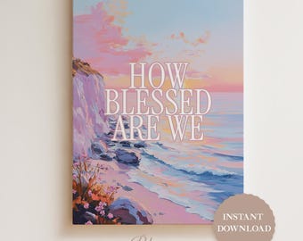 WIE BLESSED SIND Wir Christliche Wandkunst Küsten Bibel Vers Poster Pastell Farbe Schrift Druck Moderne Biblische Zeichen Preppy Glaube Dekor |045
