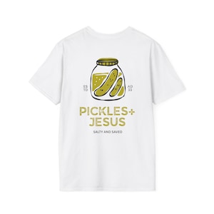 Pickles + Jesus Unisex T-Shirt, Funny Christian Tee, Quirky Gift, Summer Wear, Church & Casual Style