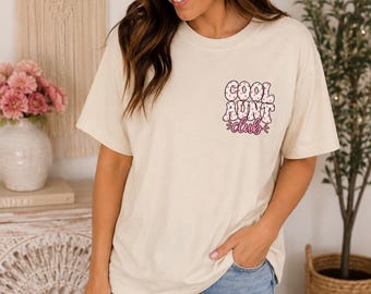 Cool Aunt Club Comfort Colors Shirt, Beige Cream Auntie Tee, Cool Aunt Shirt, New Aunt Gift, Aunt to Be Gift, Pink Auntie T Shirt