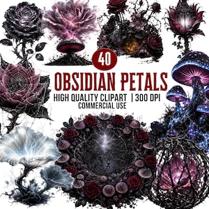 May include: A digital collection of 40 Obsidian Petals high quality clipart images featuring dark, gothic-inspired floral and fungal elements, including roses, glowing mushrooms, and intricate thorny structures in shades of black, purple, and red.