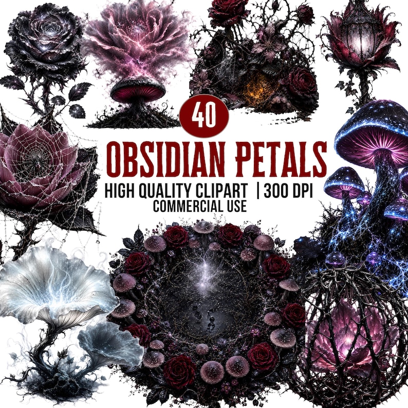 May include: A digital collection of 40 Obsidian Petals high quality clipart images featuring dark, gothic-inspired floral and fungal elements, including roses, glowing mushrooms, and intricate thorny structures in shades of black, purple, and red.