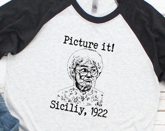 Picture It 1922 Sophia Petrillo Raglan Baseball T Shirt - Golden  Girls Shirt - Golden Girls T Shirt - Shady Pines T Shirt