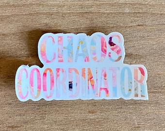 Chaos Coordinator Sticker - Permanent Waterproof Weatherproof