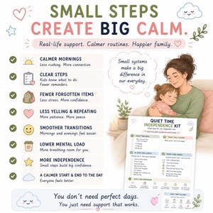 May include: An educational infographic titled SMALL STEPS CREATE BIG CALM featuring a list of parenting benefits and a Quiet Time Independence Kit worksheet. The illustration shows a parent and child embracing, with text bubbles and icons.