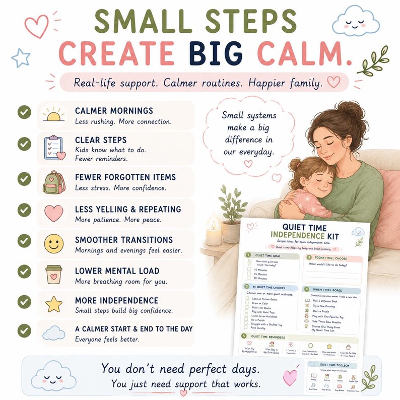 May include: An educational infographic titled SMALL STEPS CREATE BIG CALM featuring a list of parenting benefits and a Quiet Time Independence Kit worksheet. The illustration shows a parent and child embracing, with text bubbles and icons.