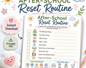 May include: A printable After-School Reset Routine checklist featuring a list of tasks like Put Backpack Away, Wash Hands, and Homework Time. The document includes a mood tracker section labelled How Am I Feeling and a box for Calm Reset Ideas.