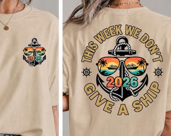 Cruise 2026 Shirt,This Week We Don't Give a Ship Shirt,Friends Cruise Shirt,Family Trip 2026,Family Matching Shirt,Cruise Squad Shirt