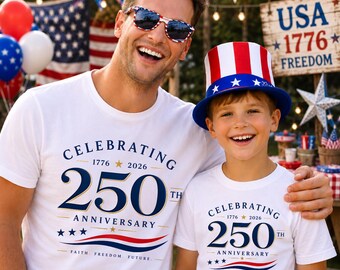 Celebration 250 Years of America with friends and family | 1776 2026 Patriotic T-Shirt | Faith Freedom Future.