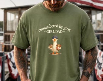 Comfort Colors® Funny Girl Dad Shirt,Fathers Day Gift for Dad,Dad of Girls Shirt,Cute Girl Dad,Outnumbered Girl Dad Goose Tee,Trendy Dad Tee
