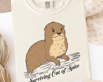 Funny Otter Shirt | Surviving Out of Spite, Comfort Colors Tee