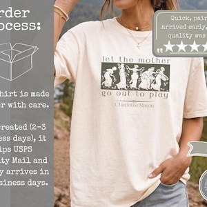May include: An ivory short-sleeve t-shirt featuring a dark green rectangular graphic with a line drawing of five figures and the text "let the mother go out to play" followed by the name "Charlotte Mason" in a dark green serif font.