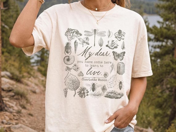 Charlotte Mason 100% Cotton Shirt | Homeschool Mom Shirt | Living Education Shirt