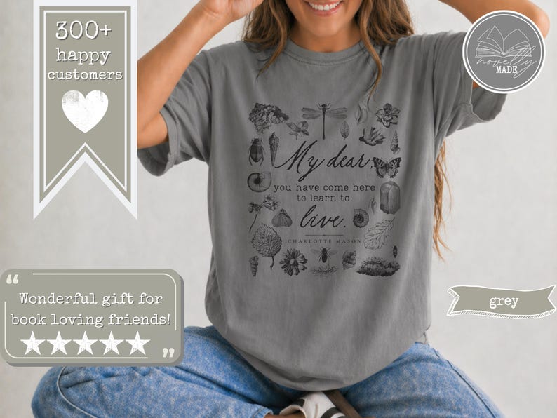 Charlotte Mason 100% Cotton Shirt | Homeschool Mom Shirt | Living Education Shirt Grey