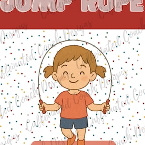 May include: A cartoon illustration of a child jumping rope. The child is wearing an orange top and blue shorts, jumping on a red mat. The words "JUMP ROPE" are at the top of the image.