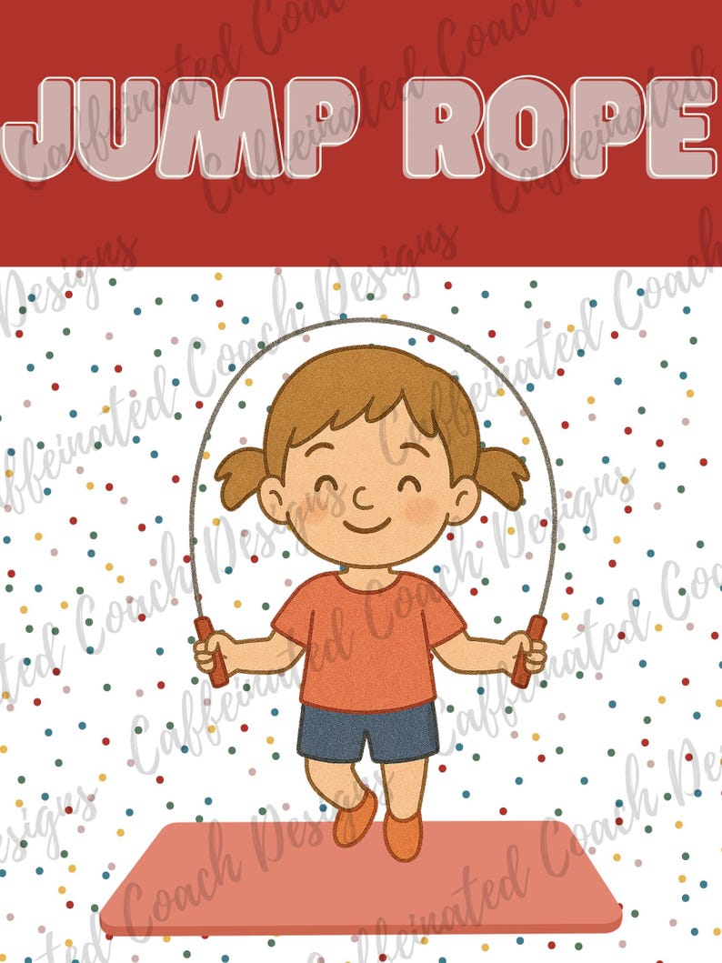 May include: A cartoon illustration of a child jumping rope. The child is wearing an orange top and blue shorts, jumping on a red mat. The words "JUMP ROPE" are at the top of the image.