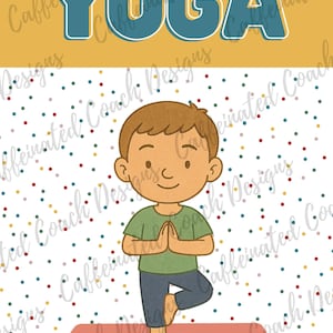 May include: A cartoon illustration of a child in a yoga pose, standing on one leg with hands together. The word "YOGA" is at the top in blue letters. The background is white with colorful polka dots, and the yoga mat is red.
