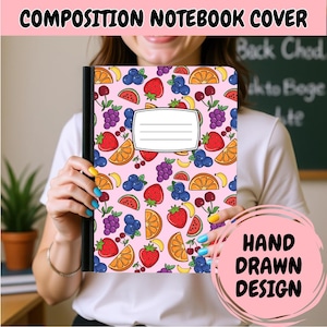 May include: A composition notebook cover featuring a repeating pattern of colorful hand-drawn fruits including strawberries, blueberries, orange slices, grapes, cherries, watermelon slices, and bananas on a light pink background with a white label.