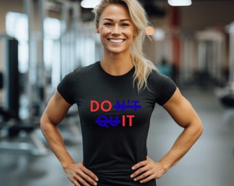 Don't Quit, Do It Unisex Cotton Tee, Inspirational Workout Shirt