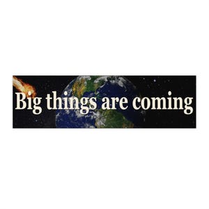 Adesivo per paraurti &quot;Big Things Are Arrived&quot;