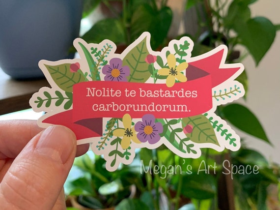 Nolite Te Bastardes Carborundorum Meaning www.etsy.com