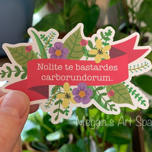 Nolite Te Bastardes Carborundorum Handmaid's Tale Vinyl Sticker