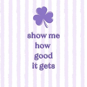How Good it Gets | Digital Art | Quote Print | Background | iPhone Wallpaper | iPhone Background | iPhone Lock Screen | iPhone Lock Screen
