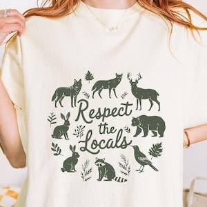 Respect the Locals Shirt: Wildlife Nature Tee, Hiking Adventure Top