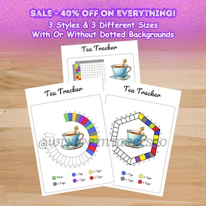 May include: Three "Tea Tracker" printables with different designs. Each features a teacup graphic and a chart for tracking tea consumption. The text on the printables includes "Tea Tracker" and "SALE - 40% OFF ON EVERYTHING!"