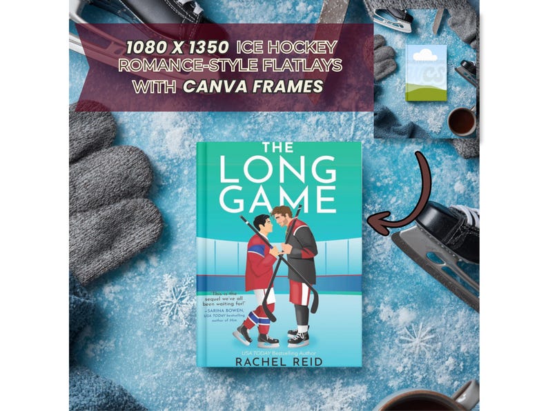 K&ouml;nnte beinhalten: Ein Buch mit dem Titel The Long Game von Rachel Reid mit einer Illustration von zwei Eishockeyspielern auf dem Cover. Das Buch liegt auf einer blauen, strukturierten Oberfl&auml;che mit grauen F&auml;ustlingen, einem Schlittschuh und einer Tasse. Der Text lautet 1080 X 1350 ICE HOCKEY ROMANCE-STYLE FLATLAYS WITH CANVA FRAMES.