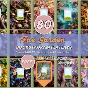 May include: A collage of images featuring tablet mockups with floral backgrounds. The text "Fae Garden BOOKSTAGRAM FLATLAYS" is displayed, along with "80" and "FREE!" The mockups are designed for Canva and have a 4:5 portrait ratio.