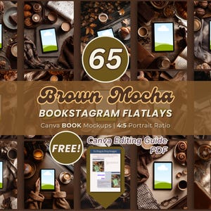 May include: A collection of images with a brown and beige colour scheme, showcasing tablets, coffee, pastries, and books. Text includes "65", "Brown Mocha", "BOOKSTAGRAM FLATLAYS", "Canva BOOK Mockups", "4:5 Portrait Ratio", and "Canva Editing Guide PDF".