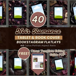 May include: A collage of images featuring tablets and books with a "Noir Romance" theme. The images include the text "40," "TABLET & BOOK COVER," and "BOOKSTAGRAM FLATLAYS." The aspect ratio is 4:5, and a "FREE!" Canva template editing guide PDF is included.