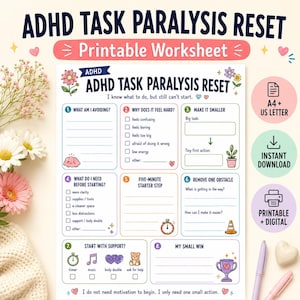 May include: A printable ADHD Task Paralysis Reset worksheet featuring eight numbered sections with checkboxes and prompts. The document includes illustrations of flowers, a brain, a timer, a trophy, and a bear, with text indicating A4 and US Letter size.