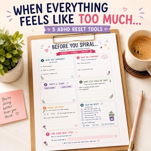 May include: A clipboard holding a printed worksheet titled "BEFORE YOU SPIRAL..." with sections for "5 ADHD RESET TOOLS" including "WHAT JUST HAPPENED?", "FACTS vs. FEARS", and "HELP ME RESET". The page features colorful text, icons, and prompts.