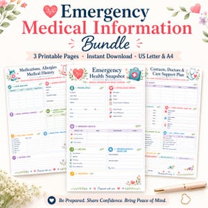 May include: A three-page Emergency Medical Information Bundle printable set featuring sections for medications, allergies, medical history, personal details, emergency contacts, and care support plans with floral accents and medical icons.